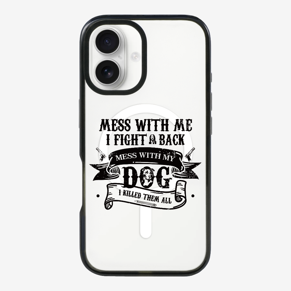 Mess With Me Phone Case