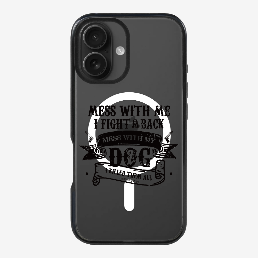 Mess With Me Phone Case